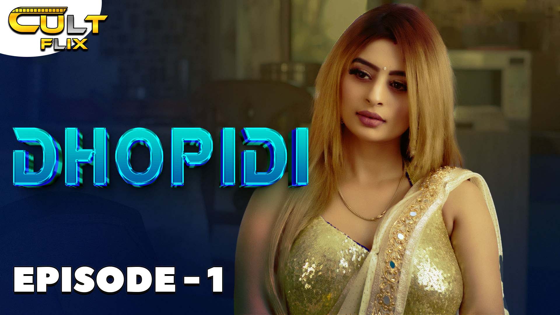 DHOPIDI EPISODE 01